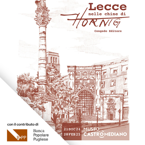 Inaugurazione della mostra “Lecce nelle Chine di Hans Hornig” a cura di Congedo Editore