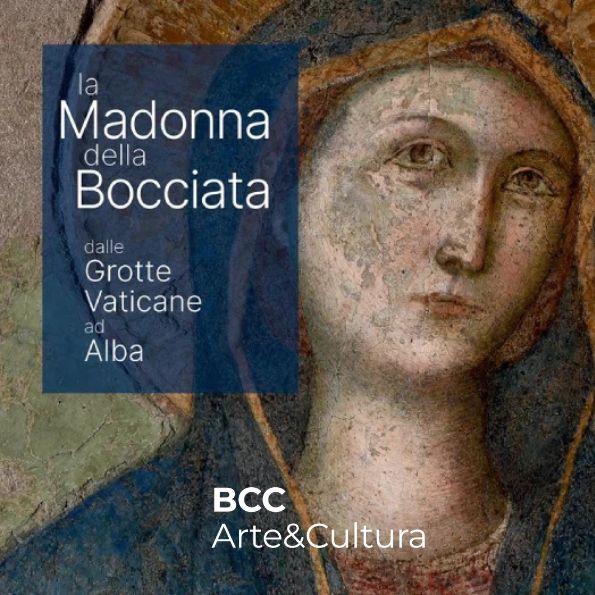 La Madonna della Bocciata. Dalle grotte vaticane ad Alba