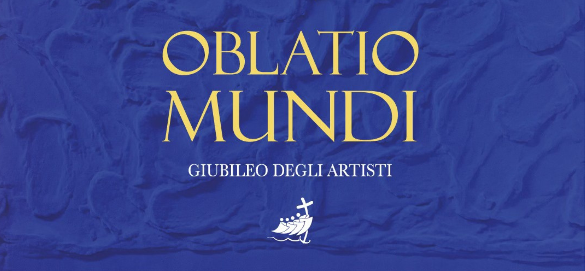 Mostra Oblatio Mundi - Giubileo degli artisti