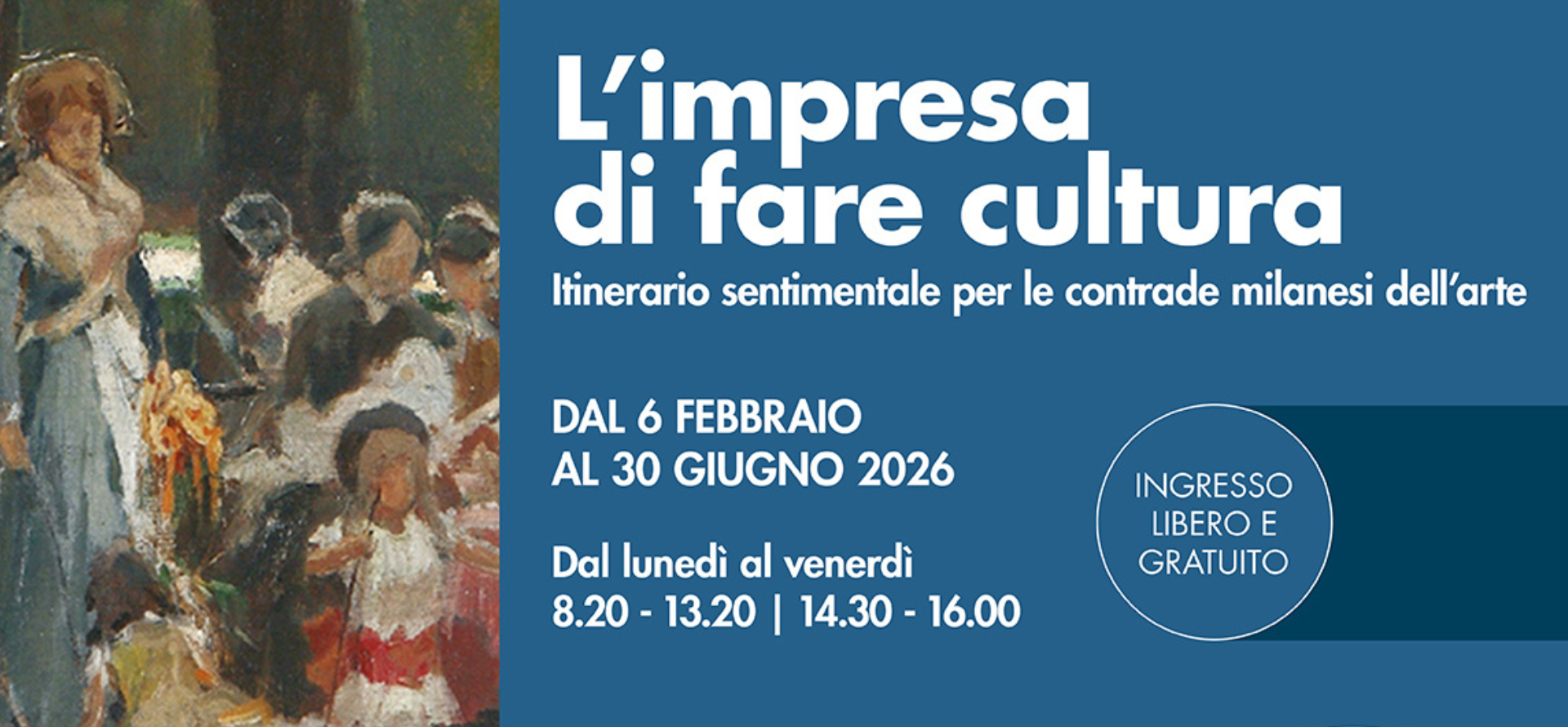 "L'impresa di fare cultura. Itinerario sentimentale per le contrade milanesi dell'arte"