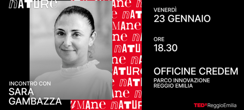 TEDxReggioEmilia UMANE NATURE con Sara Gambazza