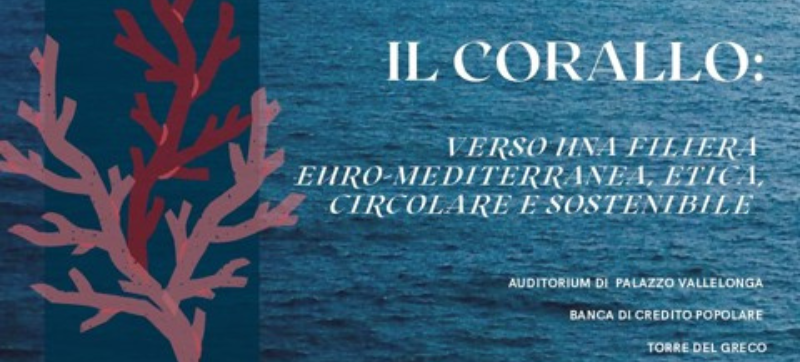 Il corallo: verso una filiera euro-mediterranea, etica, circolare e sostenibile