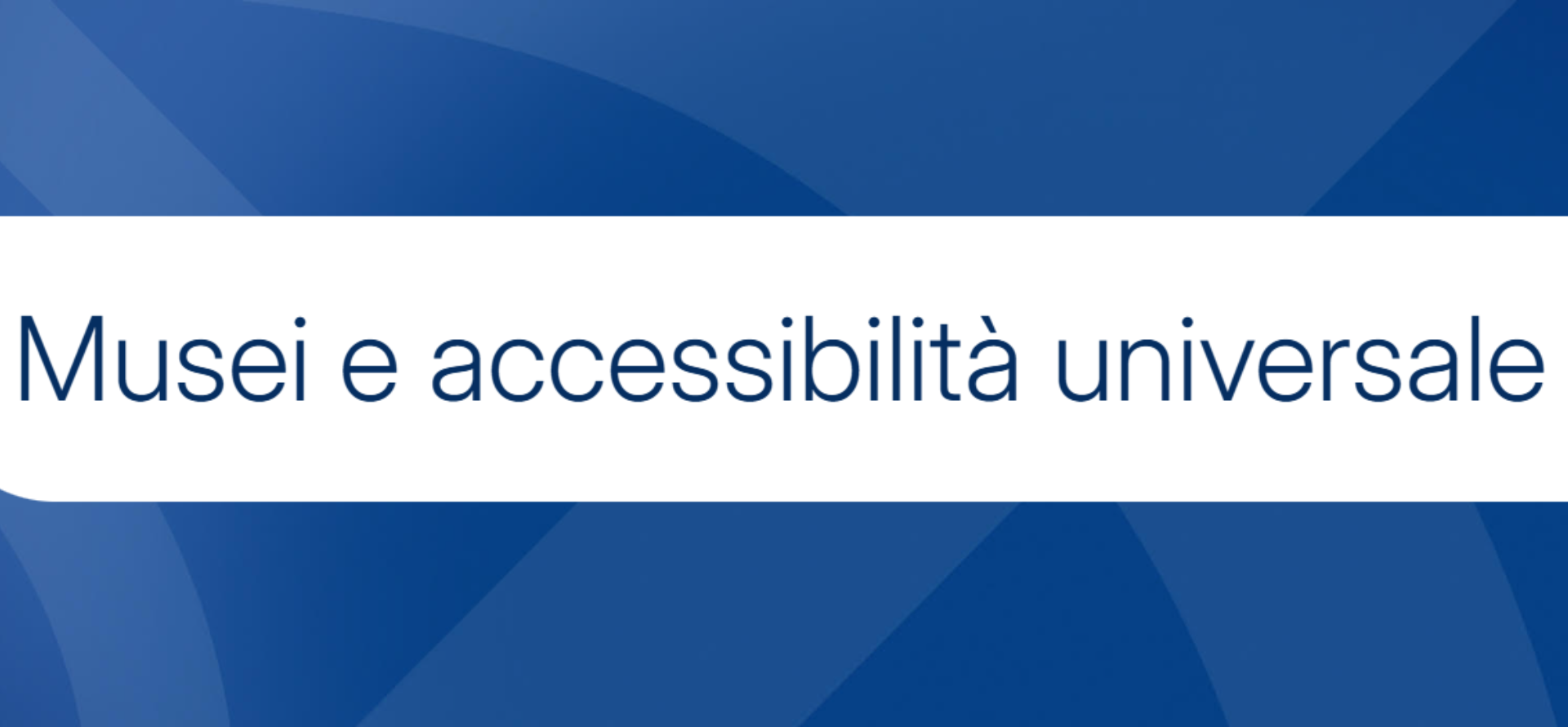 Questo è un museo per tutti: il nuovo bando di Fondazione Cariplo sull’accessibilità universale